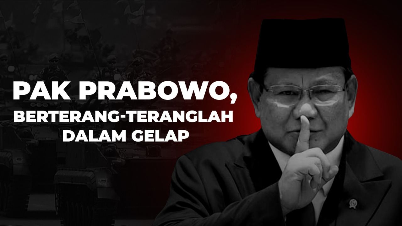  Pak Prabowo, Berterang-teranglah dalam Gelap