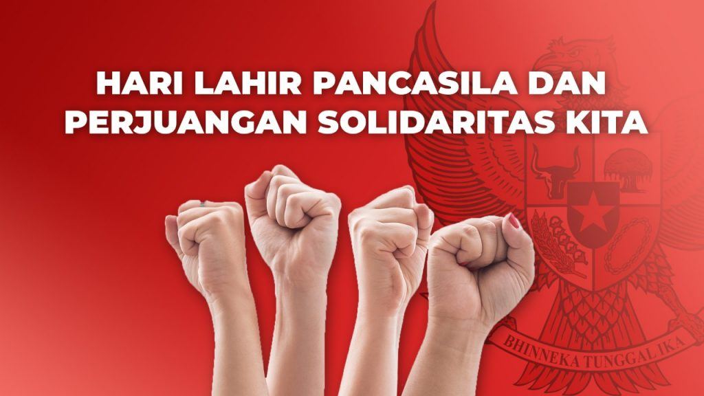 Hari Lahir Pancasila dan Perjuangan Solidaritas Kita